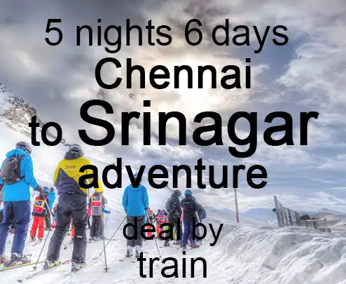 5 nights 6 days chennai to srinagar adventure deal by train