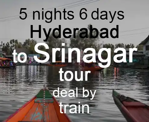 5 nights 6 days hyderabad to srinagar tour deal by train