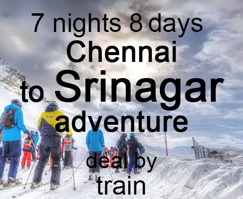 7 nights 8 days chennai to srinagar adventure deal by train