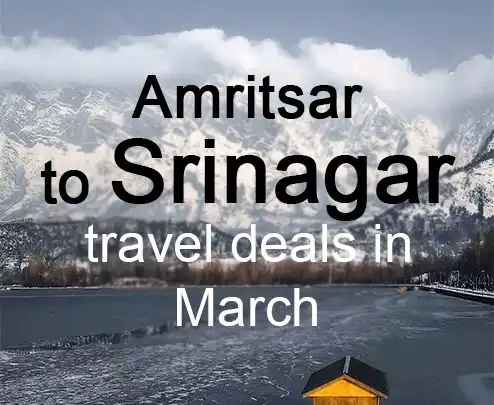 Amritsar to srinagar travel deals in march