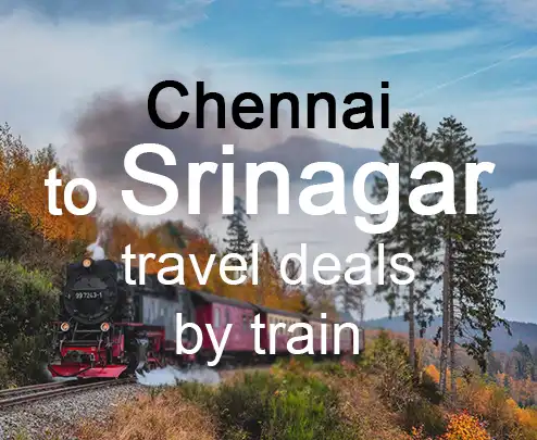 Chennai to srinagar travel deals by train