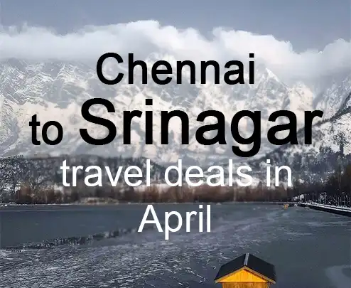 Chennai to srinagar travel deals in april