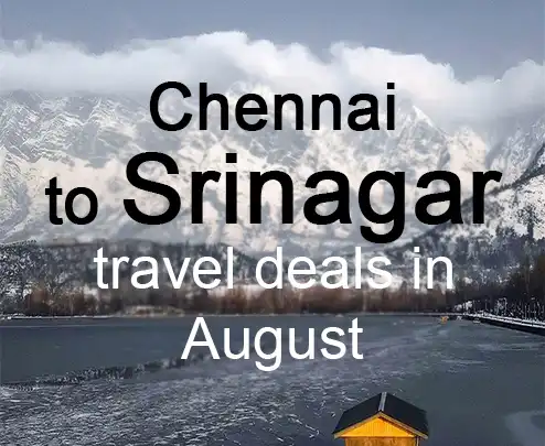 Chennai to srinagar travel deals in august