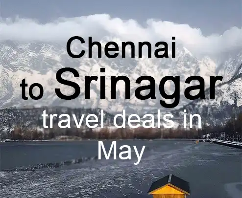 Chennai to srinagar travel deals in may