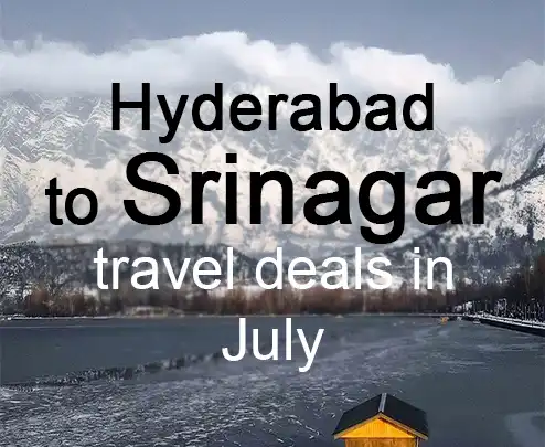 Hyderabad to srinagar travel deals in july