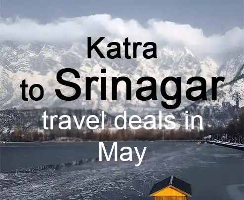 Katra to srinagar travel deals in may