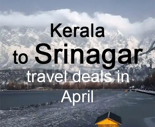 Kerala to srinagar travel deals in april
