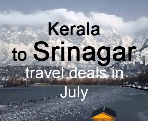Kerala to srinagar travel deals in july